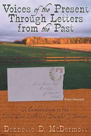 Voices of the Present Through Letters from the Past de Dennette D. McDermott