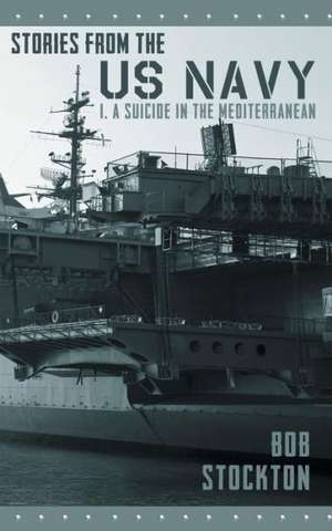 Stories from the US Navy de Bob Stockton