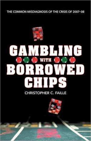 Gambling with Borrowed Chips de Christopher C. Faille