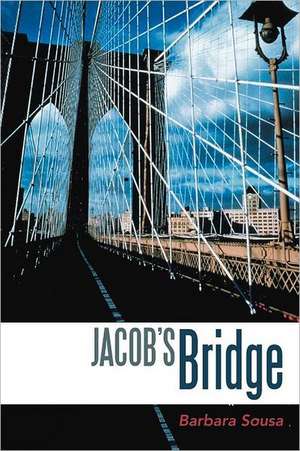 Jacob's Bridge de Barbara Sousa