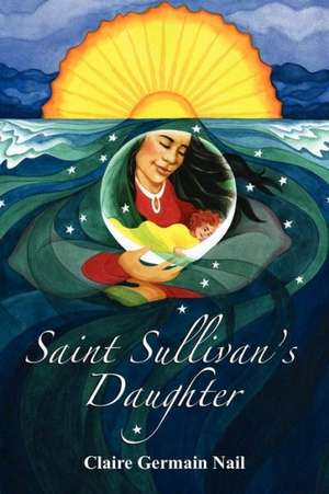 Saint Sullivan's Daughter de Claire Germain Nail