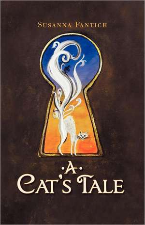 A Cat's Tale de Susanna Fantich