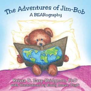 The Adventures of Jim-Bob de Krista D. Earp-Bridgmon Phd