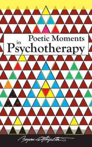 Poetic Moments in Psychotherapy de Bryan C. Hazelton Lcsw Casac Bcd