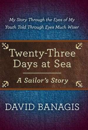 Twenty-Three Days at Sea de David Banagis