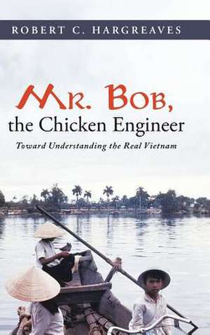 Mr. Bob, the Chicken Engineer de Robert C. Hargreaves
