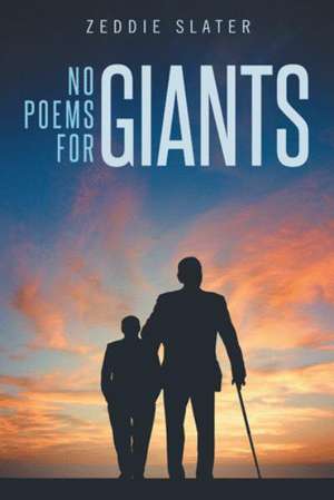 No Poems for Giants de Zeddie Slater