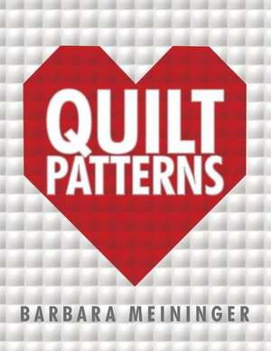 Quilt Patterns de Barbara Meininger