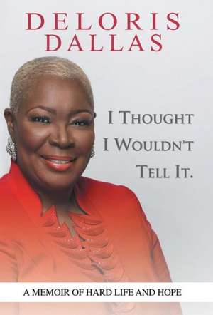 I Thought I Wouldn'T Tell It de Deloris Dallas