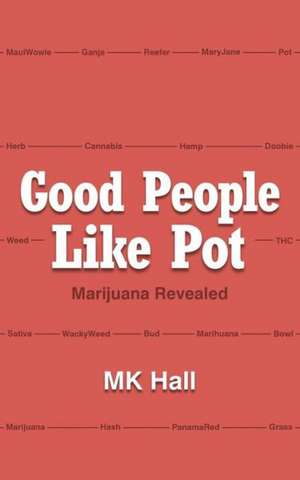 Good People Like Pot de Mk Hall