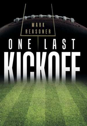 One Last Kickoff de Mark Reasoner