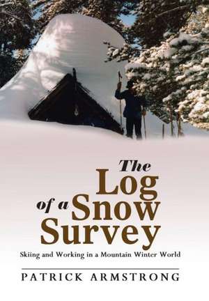 The Log of a Snow Survey de Patrick Armstrong