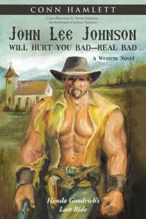 John Lee Johnson Will Hurt You Bad-Real Bad Undo de Conn Hamlett