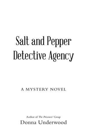 Salt and Pepper Detective Agency de Donna Underwood