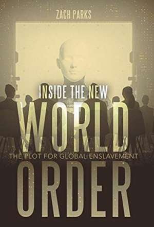 Inside the New World Order de Zach Parks