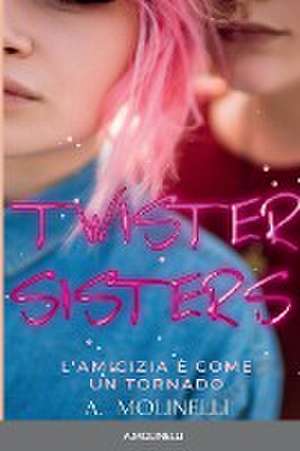 TWISTER SISTERS de Andrea Molinelli