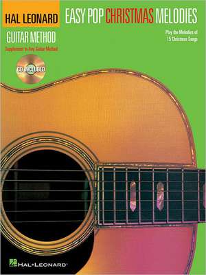 Easy Pop Christmas Melodies - Hal Leonard Guitar Method Correlates with Any Book 1 Book/Online Audio