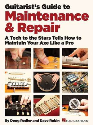 Guitarist's Guide to Maintenance & Repair de Dave Rubin