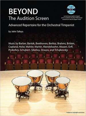 Beyond the Audition Screen: Advanced Repertoire for the Orchestral Timpanist de John Tafoya