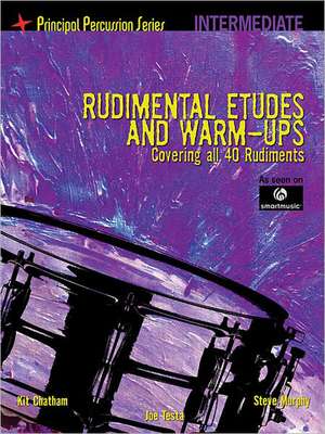 Rudimental Etudes and Warm-Ups Covering All 40 Rudiments de Steve Murphy