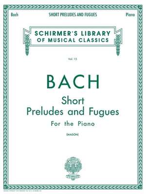 Short Preludes and Fugues de Johann Sebastian Bach