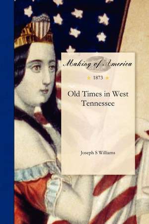 Old Times in West Tennessee de Joseph Williams