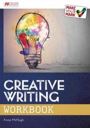 CREATIVE WRITING WORKBOOK de Anna McHugh