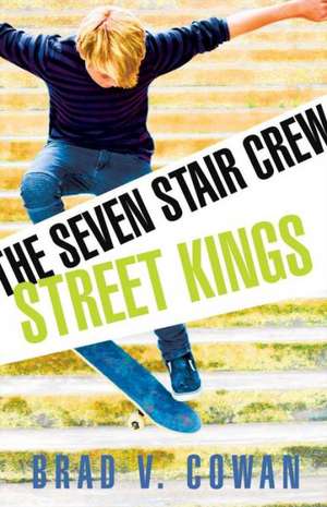 Street Kings: Deal with It and Turn Prejudice Into Pride de Brad V. Cowan