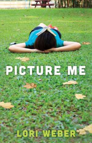 Picture Me de Lori Weber