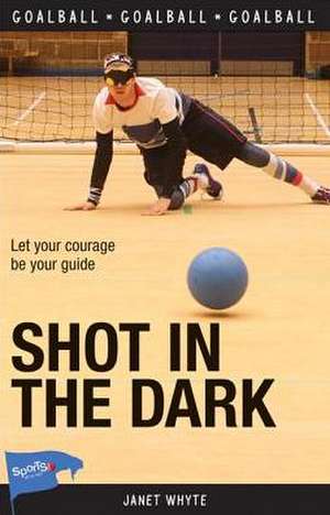 Shot in the Dark de Janet M. Whyte