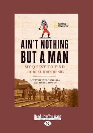 Ain't Nothing But a Man de Scott Reynolds Nelson