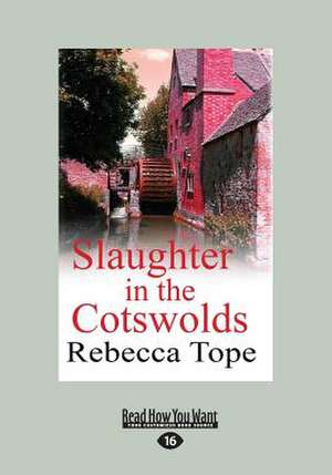 Slaughter in the Cotswolds de Rebecca Tope