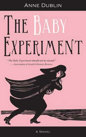 The Baby Experiment de Anne Dublin