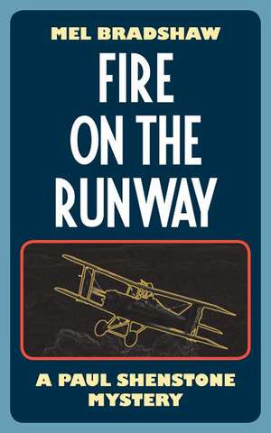 Fire on the Runway de Mel Bradshaw