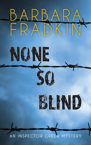 None So Blind de Barbara Fradkin