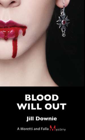 Blood Will Out de Jill Downie