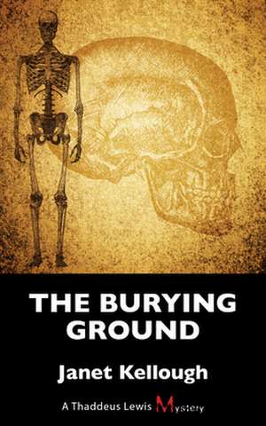 The Burying Ground de Janet Kellough