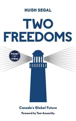 Two Freedoms de Hugh Segal