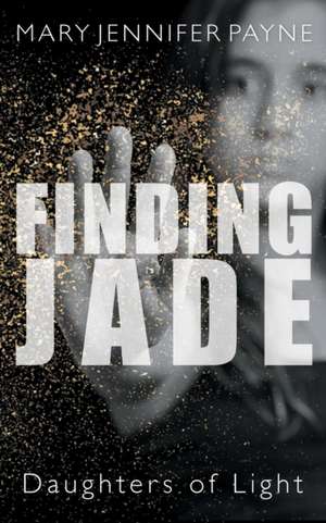 Finding Jade de Mary Jennifer Payne