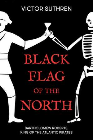 Black Flag of the North de Victor Suthren