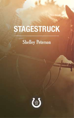 Stagestruck de Shelley Peterson