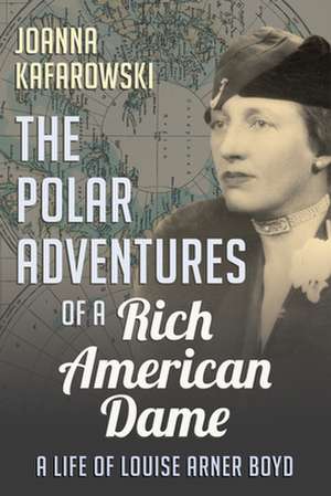 The Polar Adventures of a Rich American Dame de Joanna Kafarowski