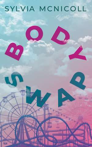 Body Swap de Sylvia McNicoll