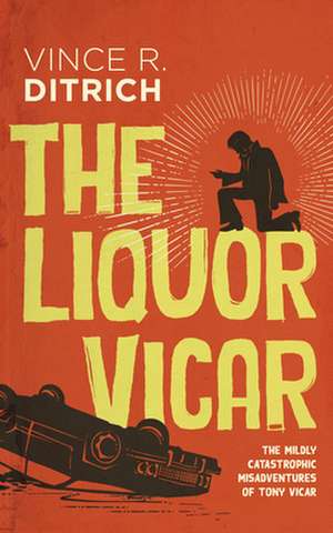 The Liquor Vicar de Vince R. Ditrich