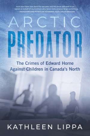 Lippa, K: Arctic Predator de Kathleen Lippa