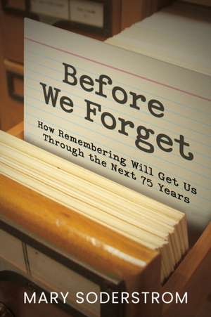 Before We Forget de Mary Soderstrom