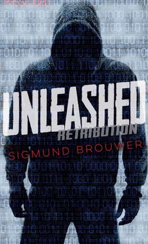 Unleashed de Sigmund Brouwer