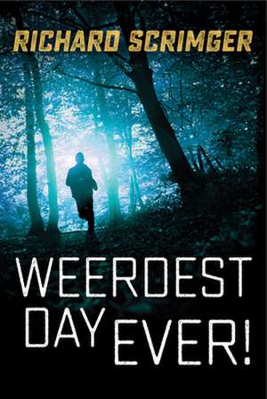 Weerdest Day Ever! de Richard Scrimger