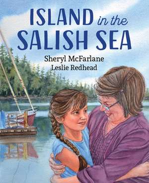 Island in the Salish Sea de Sheryl McFarlane