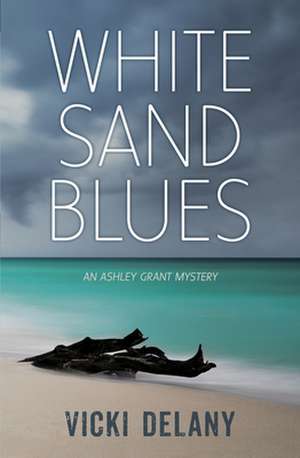 White Sand Blues de Vicki Delany